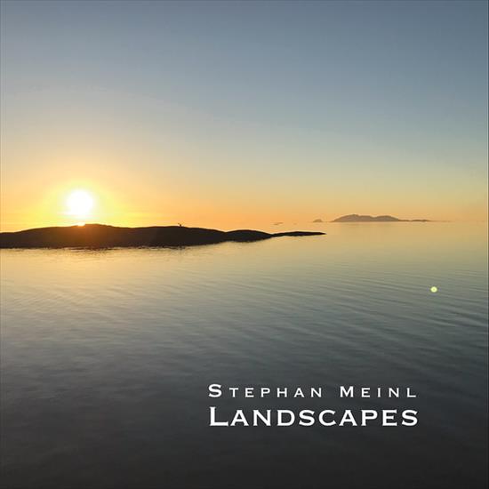 Stephan Meinl - Landscapes - 2023 - cover.jpg